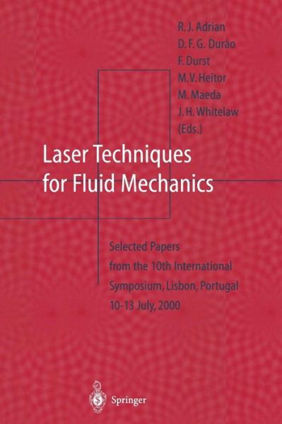 Cover for R J Adrian · Laser Techniques for Fluid Mechanics: Selected Papers from the 10th International Symposium Lisbon, Portugal July 10-13, 2000 (Paperback Book) [Softcover reprint of the original 1st ed. 2002 edition] (2011)