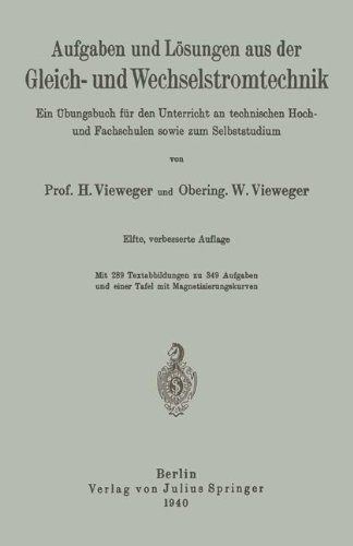Cover for H Vieweger · Aufgaben Und Loesungen Aus Der Gleich- Und Wechselstromtechnik: Ein UEbungsbuch Fur Den Unterricht an Technischen Hoch- Und Fachschulen Sowie Zum Selbststudium (Pocketbok) [10th 10. Aufl. 1940 edition] (1940)