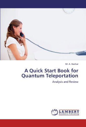 Cover for M. A. Bashar · A Quick Start Book for Quantum Teleportation: Analysis and Review (Paperback Book) (2012)