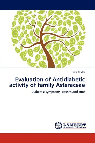 Cover for Ifrah Safdar · Evaluation of Antidiabetic Activity of Family Asteraceae: Diabetes; Symptoms, Causes and Cure (Taschenbuch) (2012)