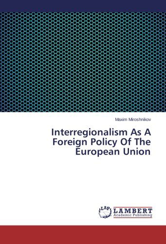 Cover for Maxim Miroshnikov · Interregionalism As a Foreign Policy of the European Union (Paperback Book) (2014)