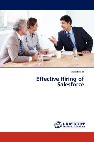 Effective Hiring of Salesforce - Adnan Riaz - Books - LAP LAMBERT Academic Publishing - 9783659287770 - December 28, 2012