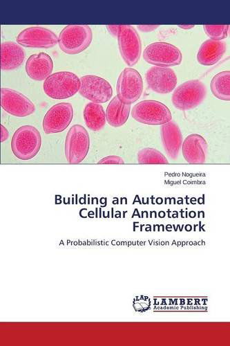 Cover for Coimbra Miguel · Building an Automated Cellular Annotation Framework (Taschenbuch) (2014)