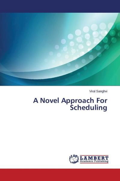 Cover for Viral Sanghvi · A Novel Approach for Scheduling (Paperback Bog) (2014)