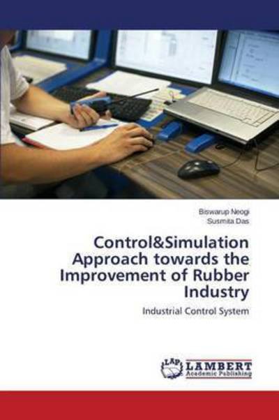 Cover for Neogi Biswarup · Control&amp;simulation Approach Towards the Improvement of Rubber Industry (Taschenbuch) (2015)