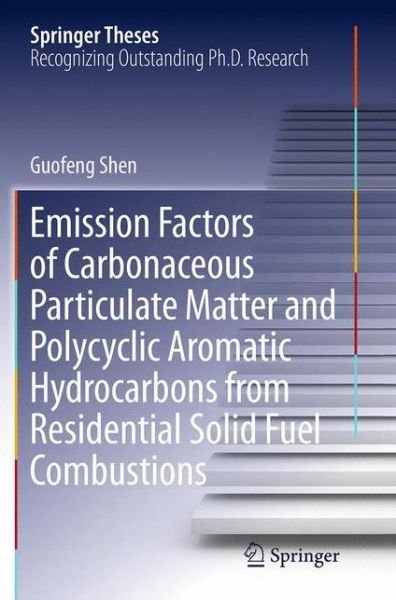 Cover for Guofeng Shen · Emission Factors of Carbonaceous Particulate Matter and Polycyclic Aromatic Hydrocarbons from Residential Solid Fuel Combustions - Springer Theses (Paperback Book) [Softcover reprint of the original 1st ed. 2014 edition] (2016)