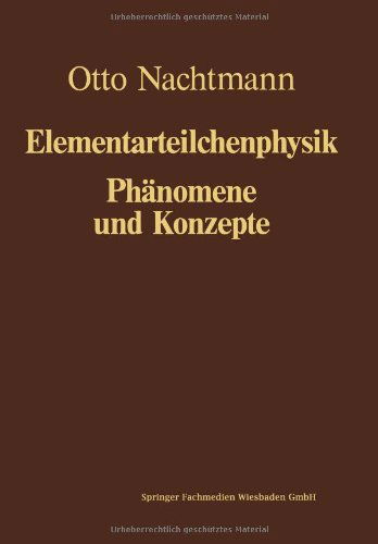 Phanomene Und Konzepte Der Elementarteilchenphysik - Nachtmann, Otto (Ruprecht-karls-universit??t Heidelberg, Germany Ruprecht-karls-universitat Heidelberg, Germany Ruprecht-karls-universitat Heidelberg, Germany Ruprecht-karls-universit??t Heidelberg, Germany Ruprecht-karls-universit??t Heidelberg, Germany) - Livros - Vieweg+teubner Verlag - 9783663077770 - 18 de abril de 2014