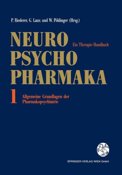 Cover for Peter Riederer · Neuro-psychopharmaka: Ein Therapie-handbuch Band 1: Allgemeine Grundlagen Der Pharmakopsychiatrie (Paperback Book) (2012)