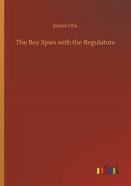 Cover for Otis · The Boy Spies with the Regulators (Buch) (2018)