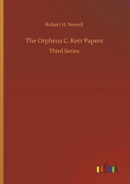 Cover for Newell · The Orpheus C. Kerr Papers (Book) (2018)