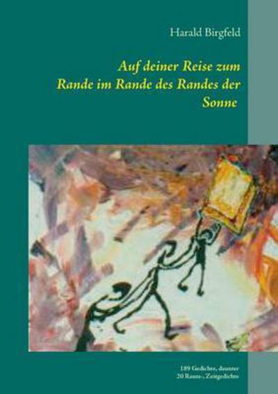 Cover for Harald Birgfeld · Auf Deiner Reise Zum Rande Im Rande Des Randes Der Sonne (Paperback Book) (2015)