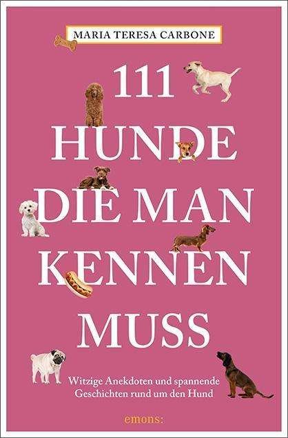Cover for Carbone · 111 Hunde, die man kennen muss (Bok)