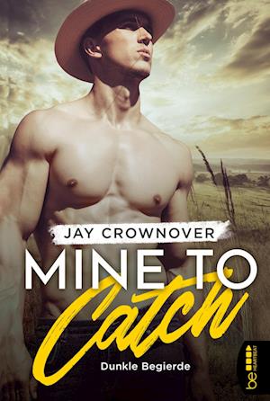 Cover for Jay Crownover · Mine to Catch - Dunkle Begierde (Paperback Book) (2021)