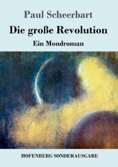 Cover for Scheerbart · Die große Revolution (Bok) (2017)