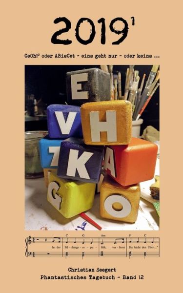 Cover for Christian Seegert · 2019 (1): CeOh!(2) oder ABisCet - eins geht nur - oder keins ... (Paperback Book) (2020)