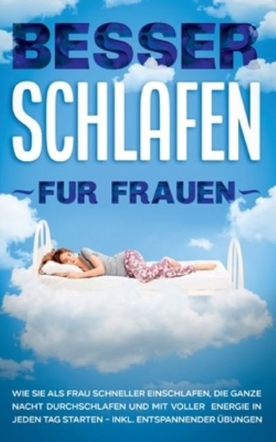 Besser schlafen für Frauen: Wie Si - Ruhe - Libros -  - 9783752643770 - 28 de octubre de 2020