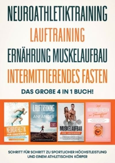Cover for Philip Roden · NEUROATHLETIKTRAINING - LAUFTRAINING - ERNAEHRUNG MUSKELAUFBAU - INTERMITTIERENDES FASTEN - Das grosse 4 in 1 Buch (Paperback Book) (2021)