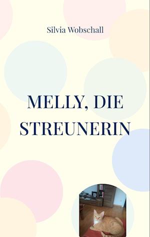 Cover for Silvia Wobschall · Melly, die Streunerin (Book) (2022)