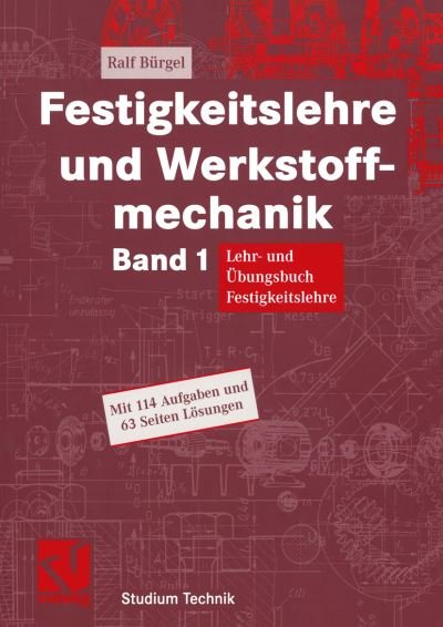 Cover for Ralf Burgel · Festigkeitslehre Und Werkstoffmechanik - Studium Technik (Paperback Bog) [German, 2005 edition] (2005)