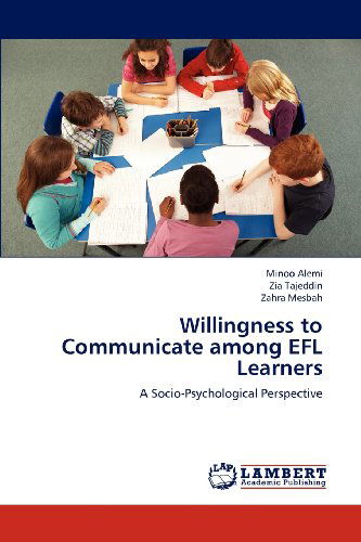 Cover for Zahra Mesbah · Willingness to Communicate Among Efl Learners: a Socio-psychological Perspective (Paperback Book) (2012)