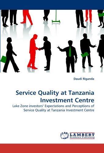 Daudi Riganda · Service Quality at Tanzania Investment Centre: Lake Zone Investors' Expectations and Perceptions of Service Quality at Tanzania Investment Centre (Paperback Book) (2010)