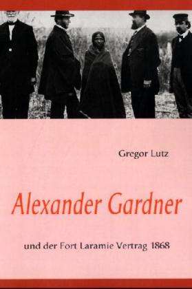 Cover for Lutz · Alexander Gardner (Book)