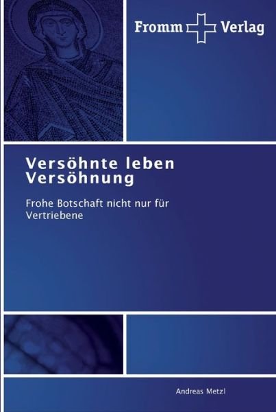 Cover for Andreas Metzl · Versoehnte leben Versoehnung (Paperback Book) (2012)