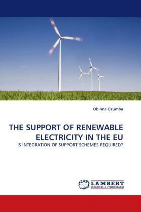 Cover for Obinna Ozumba · The Support of Renewable Electricity in the Eu: is Integration of Support Schemes Required? (Paperback Bog) (2010)