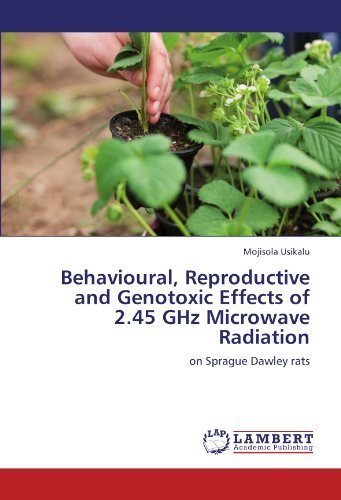 Behavioural, Reproductive and Genotoxic Effects of 2.45 Ghz Microwave Radiation: on Sprague Dawley Rats - Mojisola Usikalu - Books - LAP LAMBERT Academic Publishing - 9783845422770 - August 24, 2011
