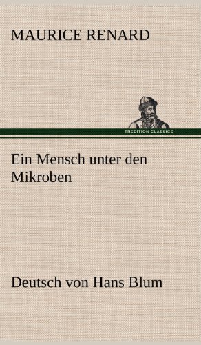 Cover for Maurice Renard · Ein Mensch Unter den Mikroben (Hardcover Book) [German edition] (2012)