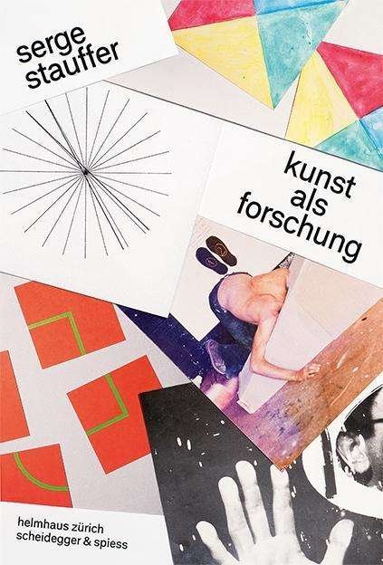 Cover for Serge Stauffer: Kunst ALS Forschung: Essays, Gesprache, UEbersetzungen, Studien (Paperback Book) (2024)