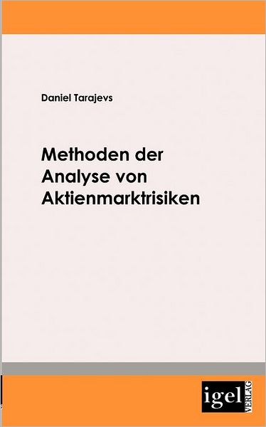 Cover for Daniel Tarajevs · Methoden Der Analyse Von Aktienmarktrisiken (Paperback Book) [German edition] (2009)