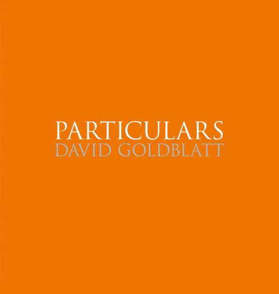 Cover for David Goldblatt · David Goldblatt: Particulars (Hardcover Book) (2014)