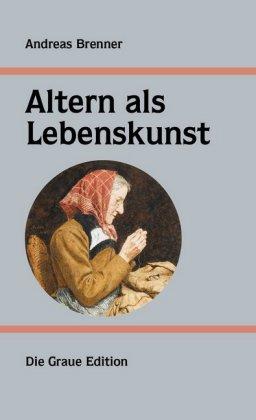 Cover for Brenner · Altern als Lebenskunst (Book)