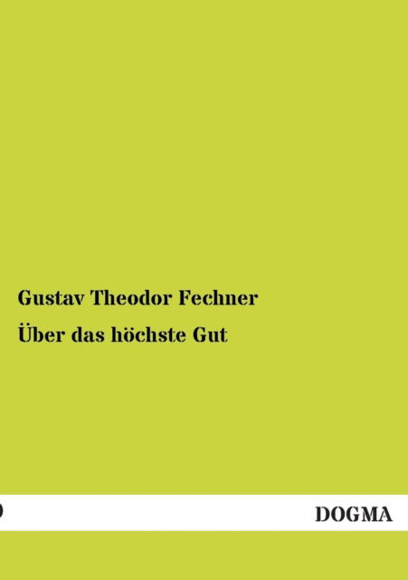 Cover for Gustav Theodor Fechner · UEber das hoechste Gut (Taschenbuch) [German edition] (2012)