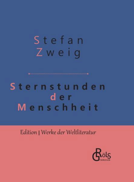 Sternstunden der Menschheit - Zweig - Boeken -  - 9783966372770 - 20 september 2019