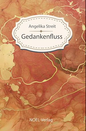 Gedankenfluss - Angelika Streit - Books - NOEL-Verlag - 9783967531770 - January 25, 2024