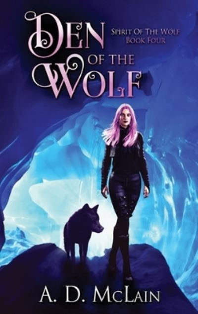 Cover for A D McLain · Den Of The Wolf - Spirit of the Wolf (Hardcover Book) [Large type / large print edition] (2022)