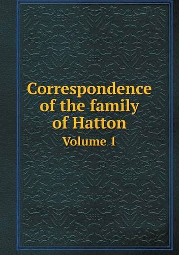 Cover for Edward Maunde Thompson · Correspondence of the Family of Hatton Volume 1 (Pocketbok) (2013)