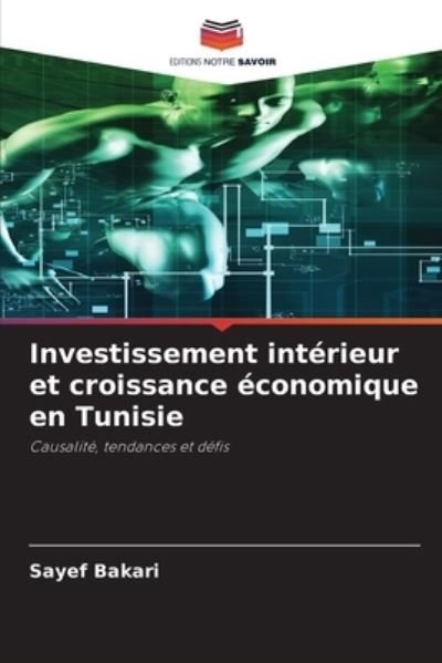 Cover for Sayef Bakari · Investissement interieur et croissance economique en Tunisie (Taschenbuch) (2020)