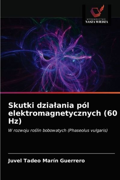 Cover for Juvel Tadeo Marín Guerrero · Skutki dzialania pol elektromagnetycznych (60 Hz) (Paperback Bog) (2021)