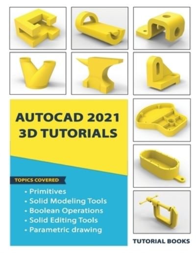AutoCAD 2021 3D Tutorials - Tutorial Books - Książki - Kishore - 9788194613770 - 16 października 2020