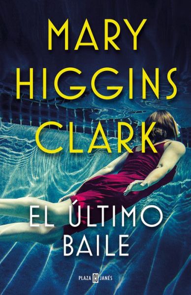 El último baile / I've Got My Eyes on You - Mary Higgins Clark - Bøker - PLAZA & JANES - 9788401021770 - 23. april 2019