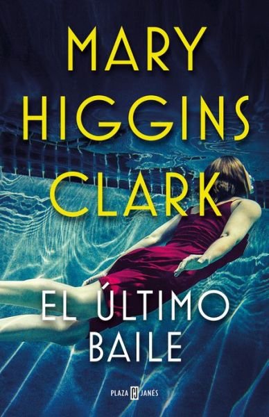 Cover for Mary Higgins Clark · El último baile / I've Got My Eyes on You (Pocketbok) (2019)