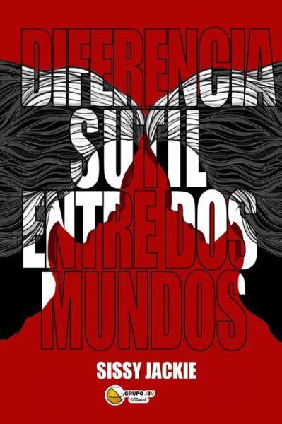 Cover for Sissy Jackie · Diferencia Sutil Entre DOS Mundos (Paperback Book) (2021)