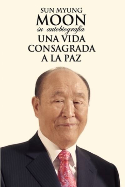 Cover for Sun Myung Moon · Sun Myung Moon. Su autobiografa (Paperback Book) (2022)