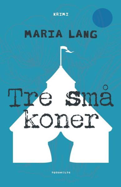Cover for Maria Lang · Christer Wijk: Tre små koner (Sewn Spine Book) [2th edição] (2022)