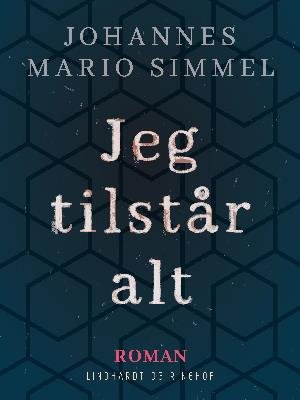 Cover for Johannes Mario Simmel · Jeg tilstår alt (Sewn Spine Book) [1.º edición] (2018)