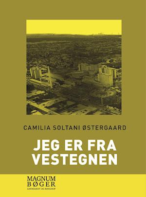 Cover for Camilia Soltani Østergaard · Jeg er fra Vestegnen (Storskrift) (Bound Book) [1st edition] (2023)