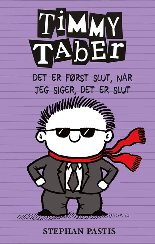 Cover for Stephan Pastis · Timmy Taber: Timmy Taber 7: Det er først slut, når jeg siger, det er slut (Indbundet Bog) [1. udgave] (2019)